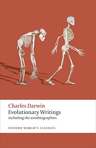 Evolutionary Writings: Including the Autobiographies by Charles Darwin