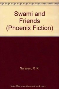 Swami and Friends by R K Narayan