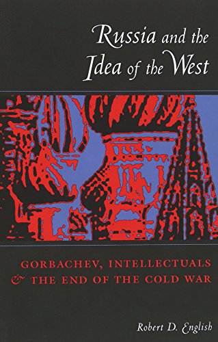 Russia and the Idea of the West by Robert English