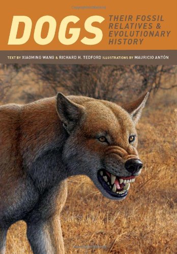 Dogs: Their Fossil Relatives and Evolutionary History Xiaoming Wang and Richard Tedford
