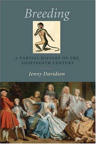 Breeding: A Partial History of the Eighteenth Century by Jenny Davidson