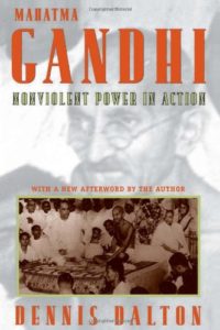 The best books on Gandhi - Mahatma Gandhi: Nonviolent Power in Action by Dennis Dalton