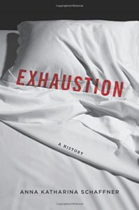 The best books on Burnout - Exhaustion: A History by Anna K Schaffner