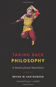 The best books on World Philosophy - Taking Back Philosophy: A Multicultural Manifesto by Bryan Van Norden