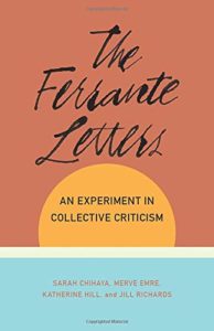 The best books on Personality Types - The Ferrante Letters: An Experiment in Collective Criticism by Jill Richards, Katherine Hill, Merve Emre & Sarah Chihaya