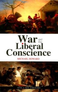 The best books on War - War and the Liberal Conscience by Michael Howard