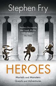 The Best Trojan War Books - Heroes: Mortals and Monsters, Quests and Adventures by Stephen Fry