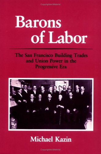 Barons of Labor by Michael Kazin