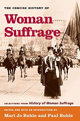 The Concise History of Woman Suffrage by Mari Jo Buhle & Paul Buhle