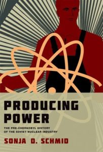 The best books on Chernobyl - Producing Power: The Pre-Chernobyl History of the Soviet Nuclear Industry by Sonja D Schmid