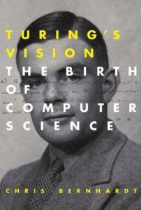 The Best Quantum Computing Books - Turing's Vision: The Birth of Computer Science by Chris Bernhardt