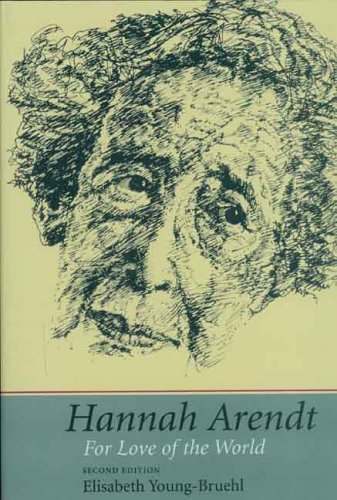 Hannah Arendt: For Love of the World by Elisabeth Young-Bruehl