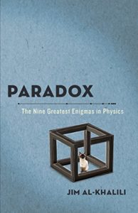 Physics Books that Inspired Me - Paradox: The Nine Greatest Enigmas in Physics by Jim Al-Khalili