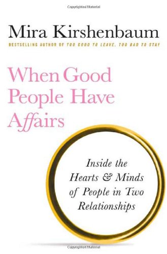 When Good People Have Affairs by Mira Kirshenbaum