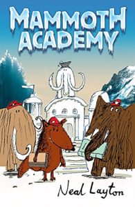 The best books on Trees For Younger Readers - Mammoth Academy by Neal Layton