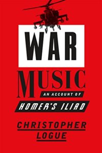 Robin Robertson on Books that Influenced Him - War Music: An Account of Homer's Iliad by Christopher Logue