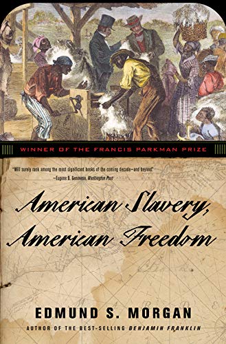 american slavery american freedom the ordeal of colonial virginia
