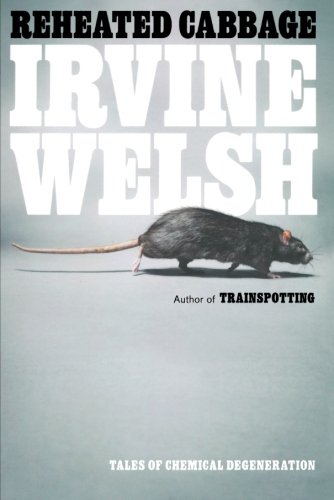 Reheated Cabbage by Irvine Welsh