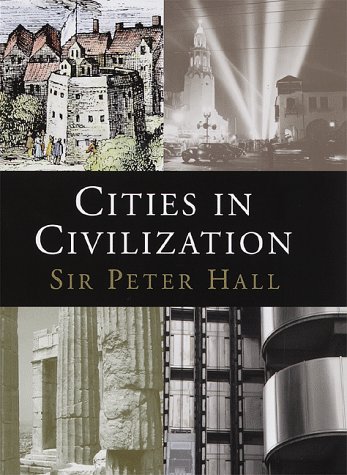 Cities In Civilization by Peter Hall