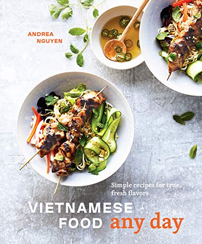 Vietnamese Cooking Any Day by Andrea Nguyen
