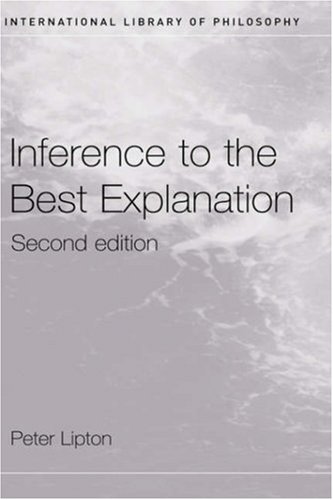 Inference to the Best Explanation by Peter Lipton