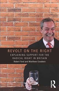 The best books on The Far Right - Revolt on the Right: Explaining Support for the Radical Right in Britain by Matthew Goodwin & Robert Ford