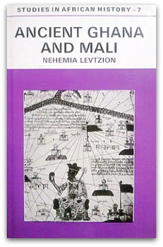 Ancient Ghana and Mali by Nehemiah Levtzion