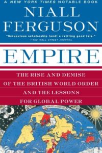 Niall Ferguson on His Intellectual Influences - Empire: How Britain Made the Modern World by Niall Ferguson