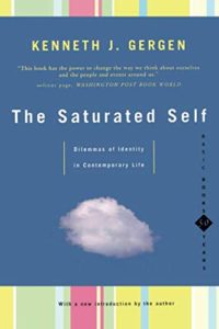How To Use Technology And Not Be Used By It: A Psychologist’s Reading List - The Saturated Self by Kenneth Gergen