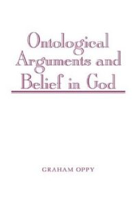 The best books on Atheist Philosophy of Religion - Ontological Arguments & Belief in God by Graham Oppy