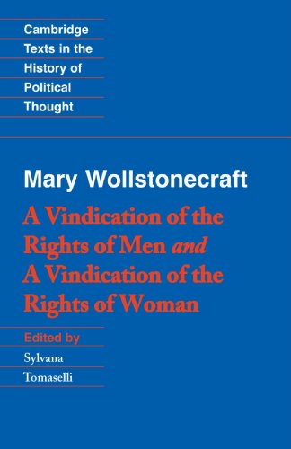 A Vindication of the Rights of Men and A Vindication of the Rights of Woman by Mary Wollstonecraft, edited by Sylvana Tomaselli