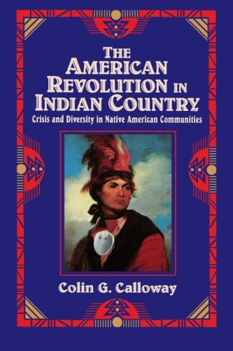 The American Revolution in Indian Country by Colin Calloway