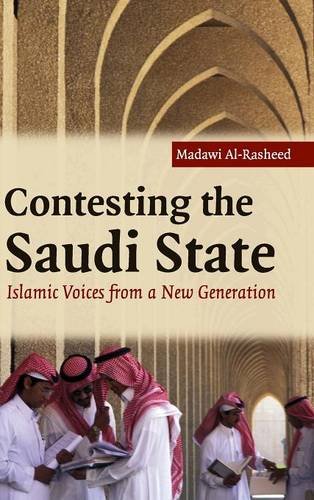 Contesting the Saudi State: Islamic Voices from a New Generation by Madawi Al-Rasheed