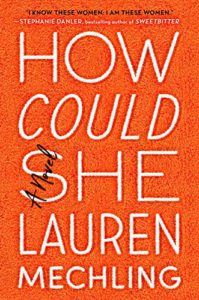 The best books on Friendship - How Could She by Lauren Mechling