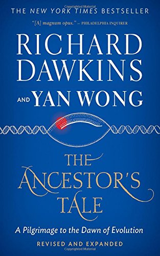 The Ancestor's Tale: A Pilgrimage to the Dawn of Evolution by Richard Dawkins & Yan Wong
