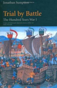 The best books on The Rule of Law - The Hundred Years War I: Trial by Battle by Jonathan Sumption