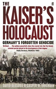 The best books on Race and Slavery - The Kaiser’s Holocaust by Casper Erichsen & David Olusoga