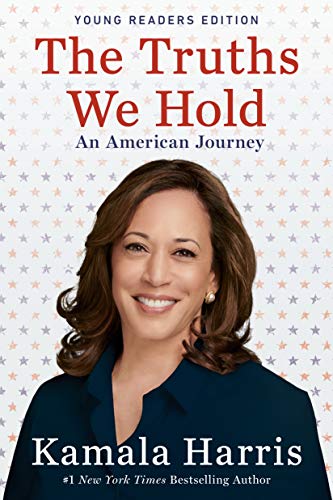 The Truths We Hold: An American Journey (Young Readers Edition) by Kamala Harris