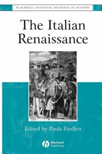 The Italian Renaissance: Essential Readings by Paula Findlen (editor)