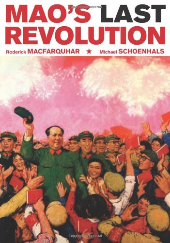 Mao’s Last Revolution by Michael Schoenhals & Roderick MacFarquhar