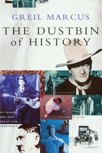 The Dustbin of History by Greil Marcus