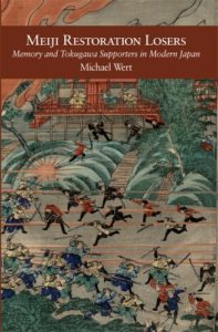 The best books on Samurai - Meiji Restoration Losers: Memory and Tokugawa Supporters in Modern Japan by Michael Wert
