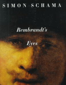 The best books on Rembrandt - Rembrandt's Eyes by Simon Schama