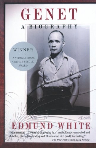 Genet: A Biography by Edmund White