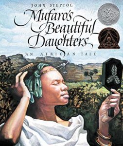The Best Antiracist Books for Kids - Mufaro's Beautiful Daughters: An African Tale by John Steptoe