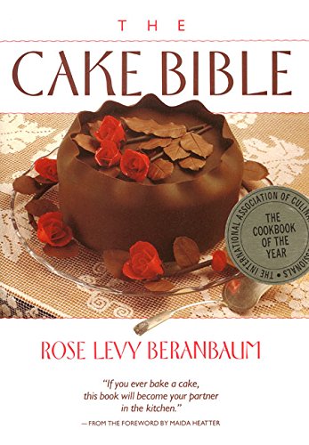The Cake Bible by Rose Levy Beranbaum