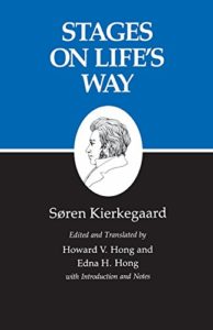 The best books on Søren Kierkegaard - Stages on Life’s Way Søren Kierkegaard (trans. by Edna V. Hong and Howard H. Hong)
