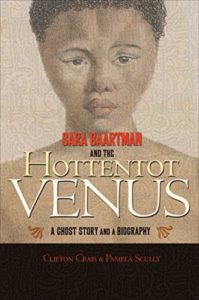 The best books on The Body - Sara Baartman and the Hottentot Venus: A Ghost Story and a Biography by Clifton Crais and Pamela Scully