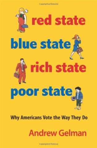 Red State, Blue State, Rich State, Poor State by Andrew Gelman