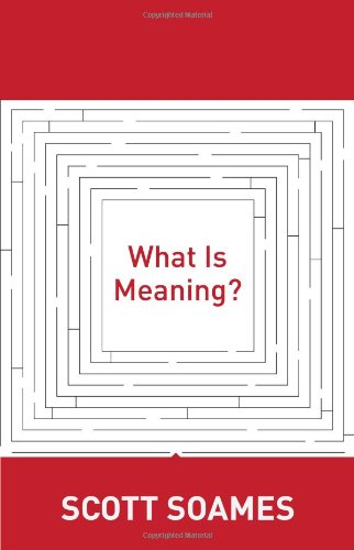 What is Meaning? by Scott Soames